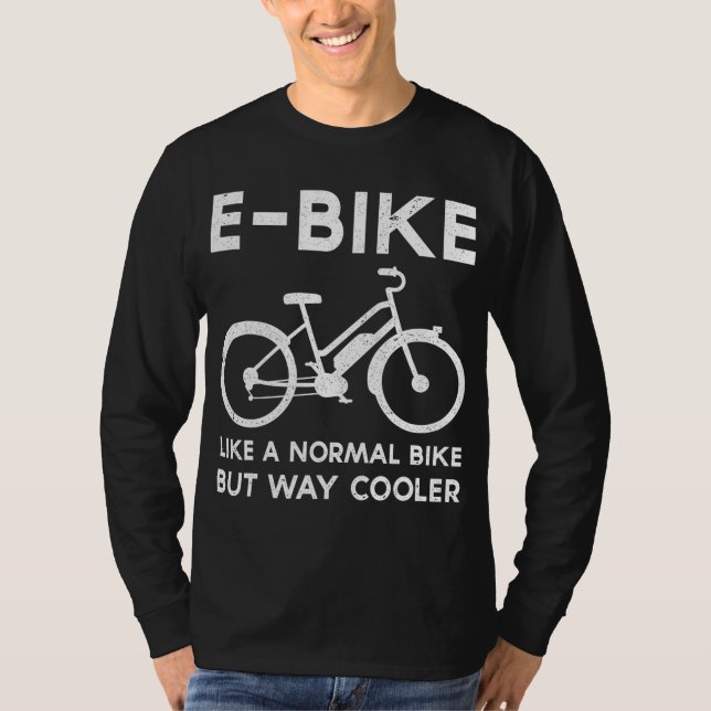 Funny E-Bike wie ein normales Fahrrad aber viel Co T-Shirt (Vorderseite)