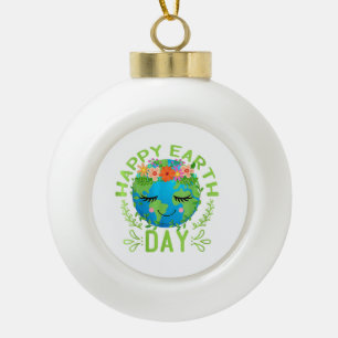 Funny Earth Day Zitat Earth Cool Happy Earth Day Keramik Kugel-Ornament