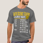 Funny Earth Science Geology Meteorology Teacher Ho T-Shirt<br><div class="desc">Geologische Meteorologie-Lehrerin Stundenrate der Sternenwissenschaft.</div>