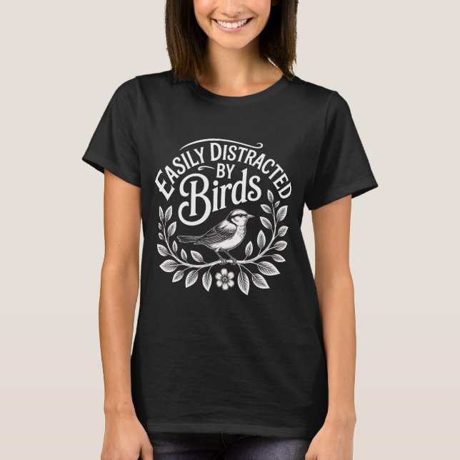 Funny Easily Distracted by Birds T-Shirt | Humorou (Vorderseite)