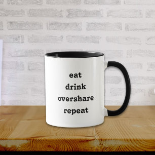 Funny Eat Drink Overtshare Wiederholung Tasse