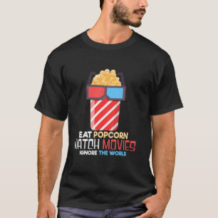 Funny Eat Popcorn Seht Filme ignorieren die Welt p T-Shirt
