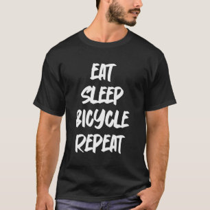 Funny Eat Sleep Bicycle Wiederholung Radfahren Fit T-Shirt
