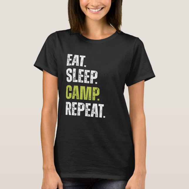 Funny Eat Sleep Camp Repeater Camping Zitat 1 T-Shirt (Vorderseite)