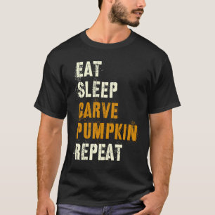 Funny Eat Sleep CARVE PUMPKIN REPEAT Halloween Aut T-Shirt