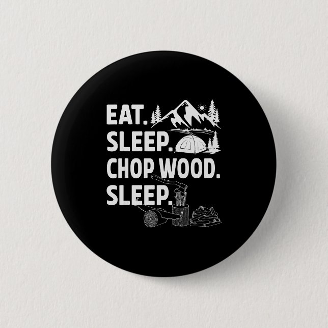 Funny Eat Sleep Chop Wood Repeat Lumberjack  Button (Vorderseite)