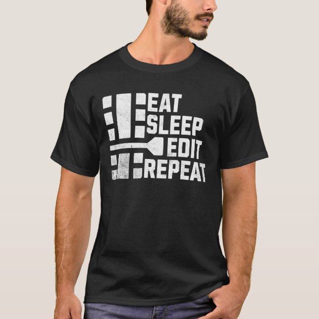 Funny Eat Sleep Edit Wiederholung Filmmaking Camer T-Shirt (Vorderseite)
