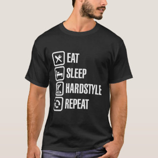 Funny Eat Sleep Hardstyle Repeat House Party Dj Gi T-Shirt