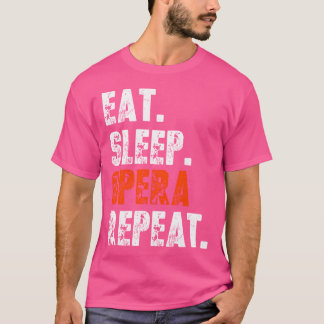 Funny Eat Sleep Opera Wiederholung Shirt Opera Voi