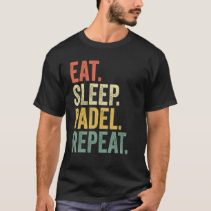 Funny Eat Sleep Padel Wiederholung Retro Vintag Sp T-Shirt