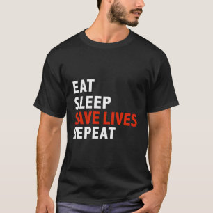 Funny Eat Sleep Rett Lives Wiederholung Emts Feuer T-Shirt