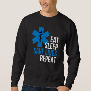Funny Eat Sleep Rettend Leben wiederholen Coole Em Sweatshirt