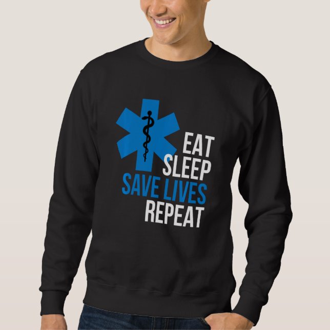Funny Eat Sleep Rettend Leben wiederholen Coole Em Sweatshirt (Vorderseite)