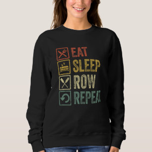 Funny Eat Sleep Row Wiederholung Retro Vintage Rud Sweatshirt