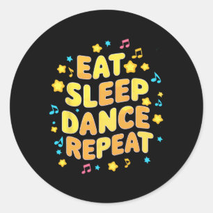 Funny Eat Sleep Tanz Wiederholung tanzen farbiges Runder Aufkleber