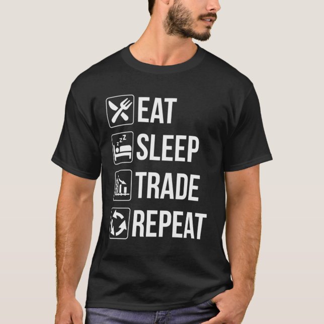Funny Eat Sleep Trade Repeat Trading Traders T-Shirt (Vorderseite)