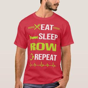 Funny Eat Sleep Wiederholung Ruderrower Row T-Shirt