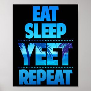 Funny Eat Sleep Yeet Wiederholung Vintag Poster