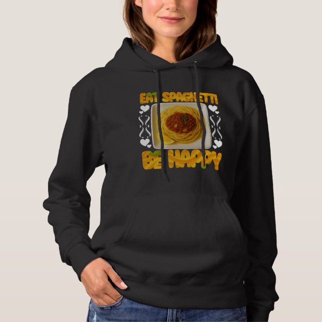 funny eat spaghetti be happy design hoodie (Vorderseite)