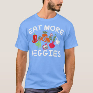 Funny eatmore veggies Vegetable Vegetarian mom say T-Shirt