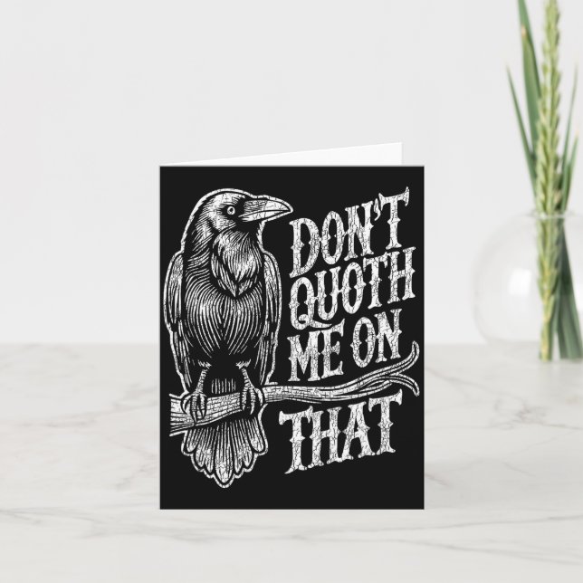 Funny Edgar Allan E Raven Quoth Edgar Allan E Gift Karte (Vorderseite)