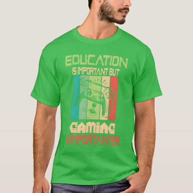 Funny Education Is Important But Gaming Is Import  T-Shirt (Vorderseite)
