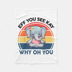 Funny Eff Sie Kay sehen, warum du Elephant Yoga Fleecedecke