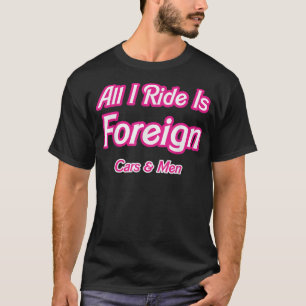 Funny Ehefrau Alles, was ich fahre, ist ausländisc T-Shirt