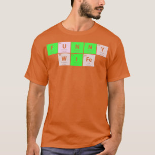 Funny Ehefrau Periodic Table T-Shirt