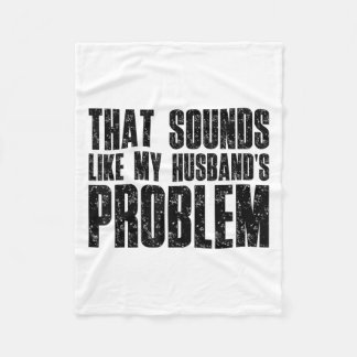 Funny Ehefrau Sprichwort, das klingt wie mein Mann Fleecedecke