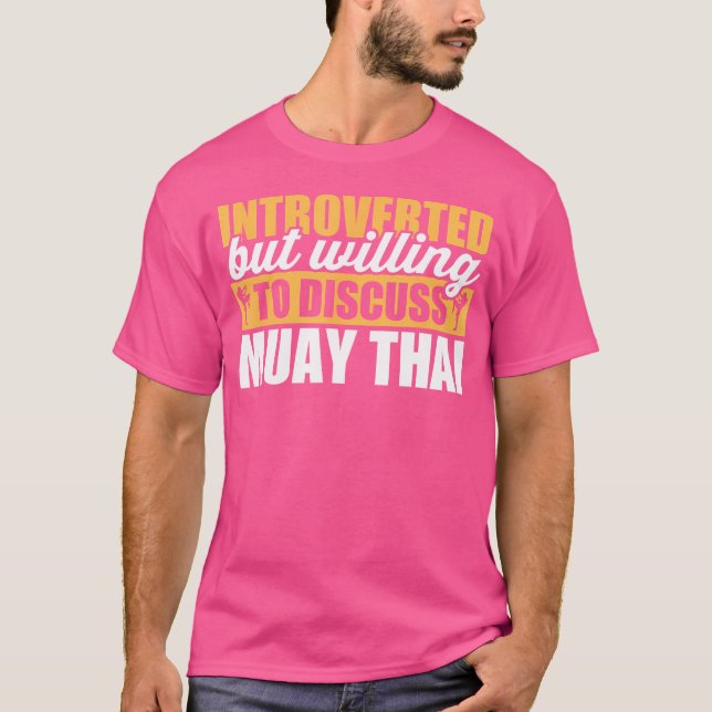Funny eingeführt, aber willens, über Muay Thai zu  T-Shirt (Vorderseite)