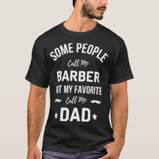 Funny einige Leute nennen mich Barber, aber mein L T-Shirt