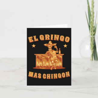 Funny El Gringo Mas Chingon Cinco De Mayo Gringo M Karte