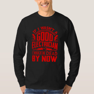 Funny Electrical für Männer Cool gute Elektriker G T-Shirt