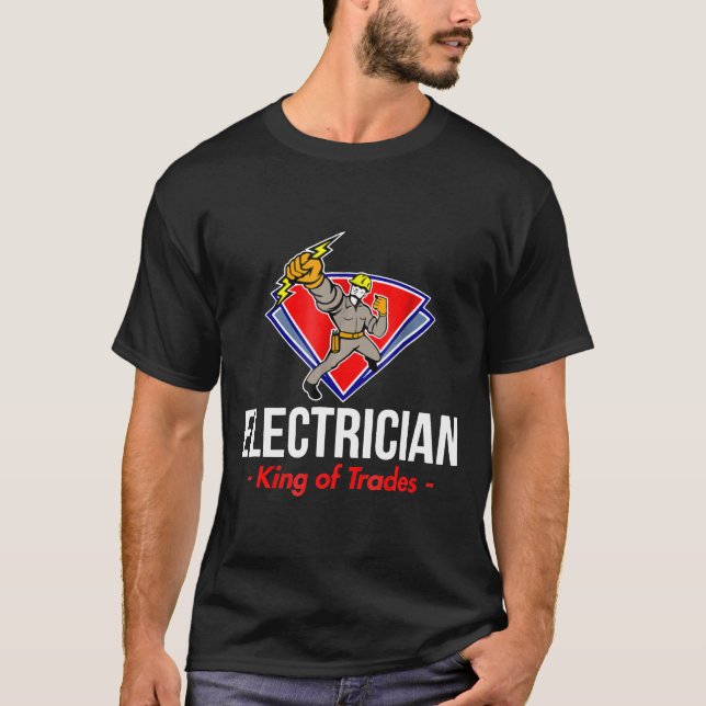 Funny Electrician Electrician King of Trades T-Shirt (Vorderseite)