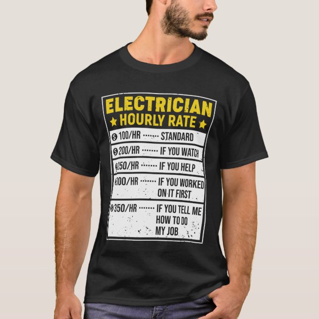 Funny Electrician Gift Electrician Sayings Hourly  T-Shirt (Vorderseite)