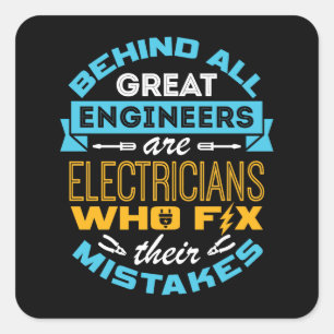 Funny Electrician Hinter allen großen Ingenieuren Quadratischer Aufkleber