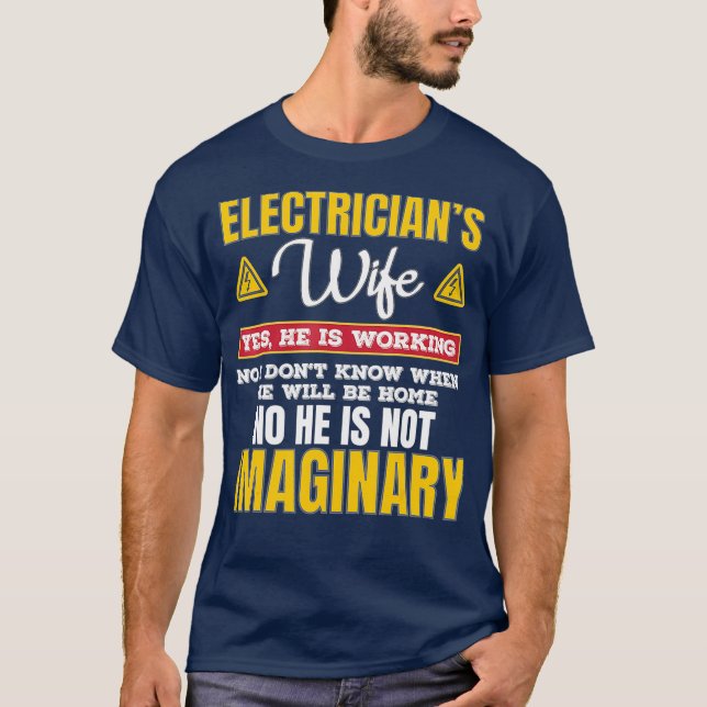 Funny Electricians Ehefrau Geschenke Ja, er arbeit T-Shirt (Vorderseite)