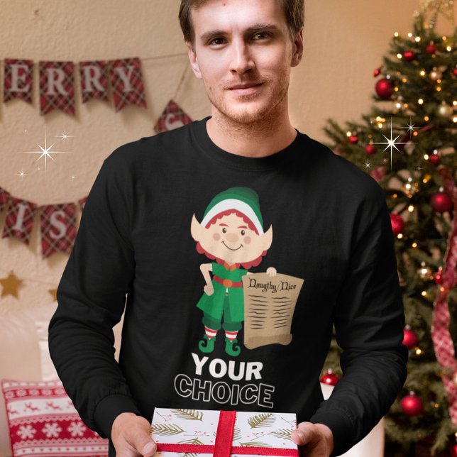 Funny Elf Naughty oder Nice List Your Choice T-Shirt (Available in many apparel options, sizes and colors.  Choose wisely!   :-))