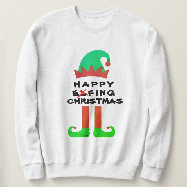 Funny Elf Santa Happy Effing Christmas Sweatshirt (Design vorne)