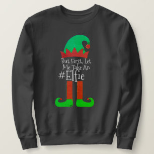Funny Elf Weihnachten Ließ mir Take An Elfie Sweatshirt