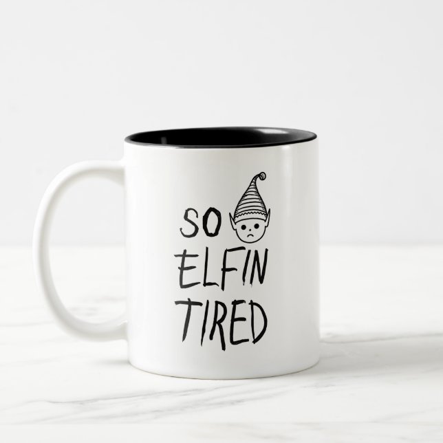 Funny ELF Weihnachtsmorgen _ So Elfin müde Zweifarbige Tasse (Links)
