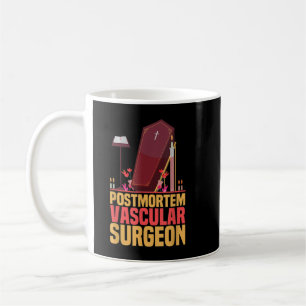 Funny Embalmer Post Mortem Vaskuläre Chirurgen Emb Kaffeetasse