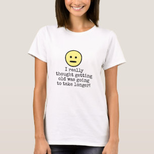 Funny Emoji Face wird ältere Typografie Zitat T-Shirt