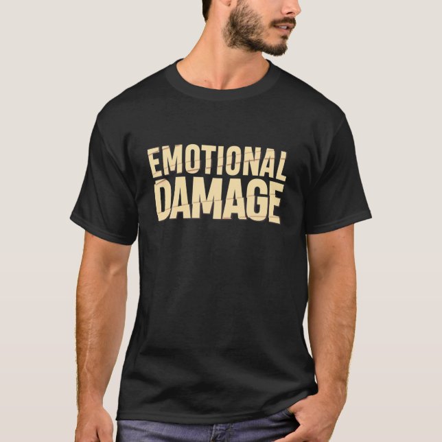 Funny Emotional Damage Meme Quote Geschenk T-Shirt (Vorderseite)