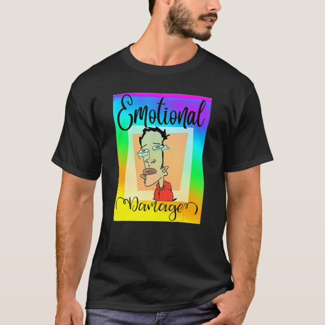 Funny Emotional Damage Sarcastic Meme T-Shirt (Vorderseite)