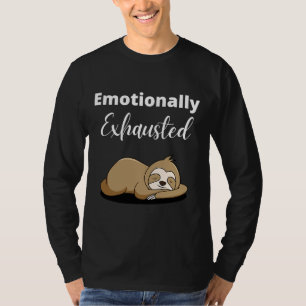 Funny Emotional erledigt Sloth Nickerchen T-Shirt