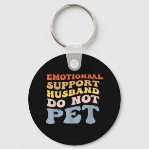 Funny Emotional Support Ehemann nicht Pet Vaters Schlüsselanhänger