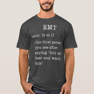 Funny EMT Geschenke Definition Spaß Emergency Firs T-Shirt
