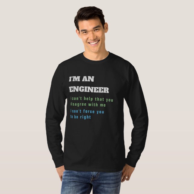 Funny ENGINEER Engineering Zitat immer richtig T-Shirt (Vorne ganz)